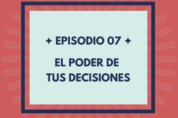 RECONECTANDO EP 07 ✦ EL PODER DE TUS DECISIONES